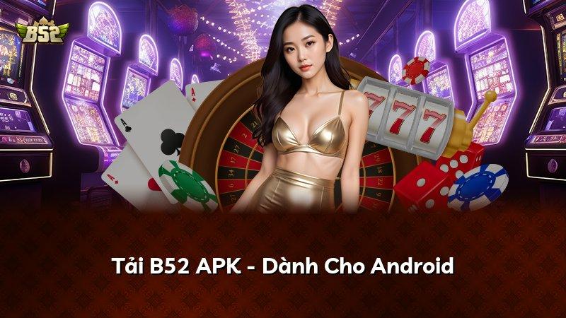 Tải B52 APK - Dành Cho Android
