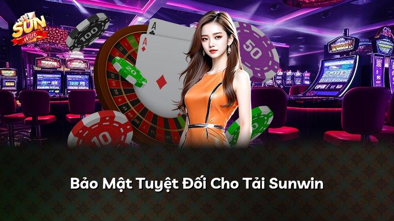 Bảo Mật Tuyệt Đối Cho Tải Sunwin
