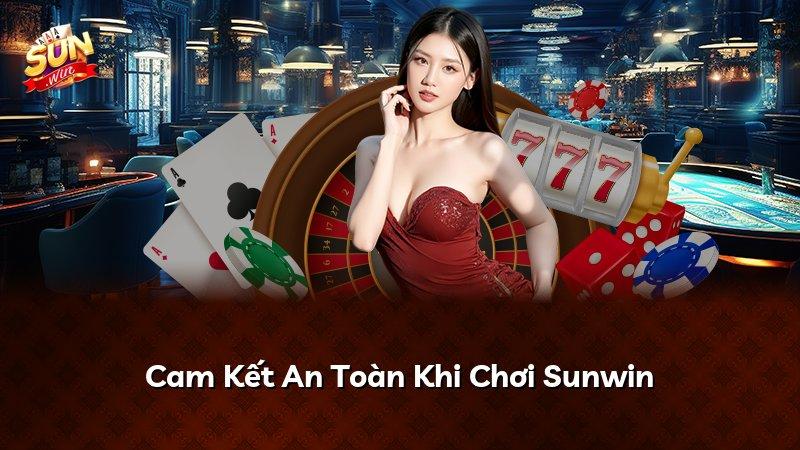 Cam Kết An Toàn Khi Chơi Sunwin