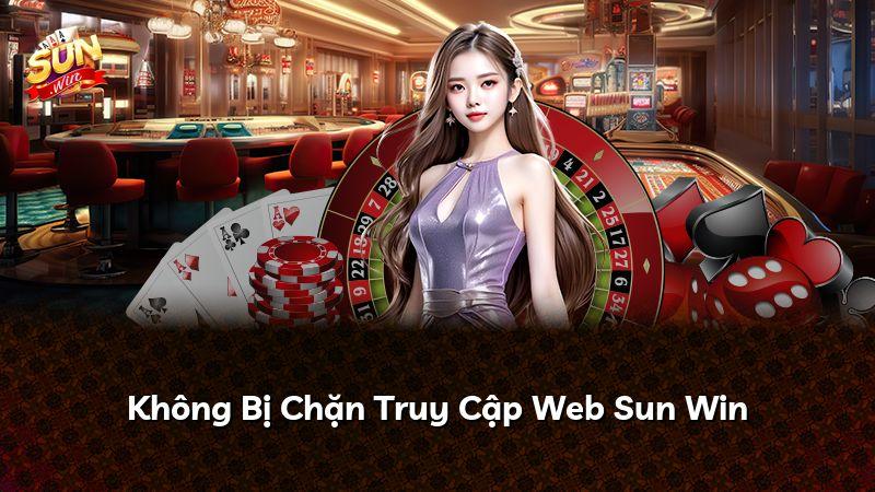 Không Bị Chặn Truy Cập Web Sun Win