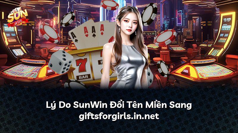 Lý Do SunWin Đổi Tên Miền Sang giftsforgirls.in.net