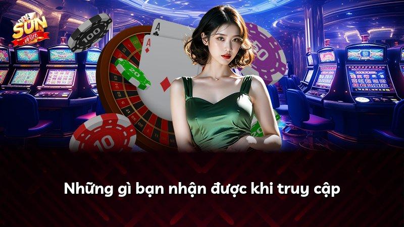 Những gì bạn nhận được khi truy cập
