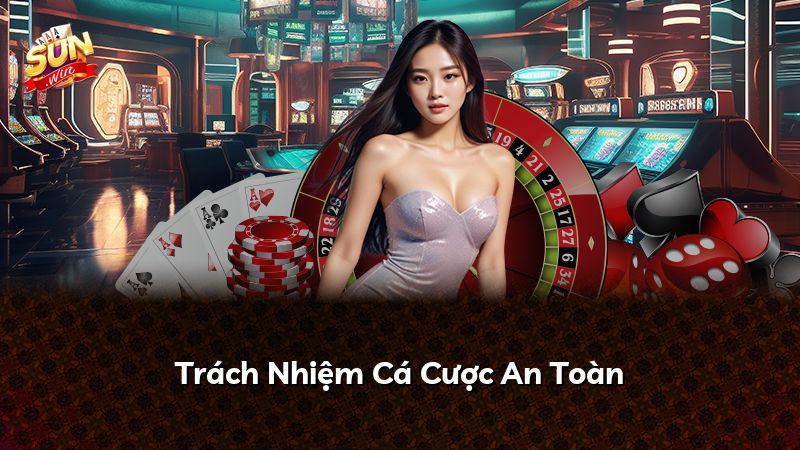 Trách Nhiệm Cá Cược An Toàn